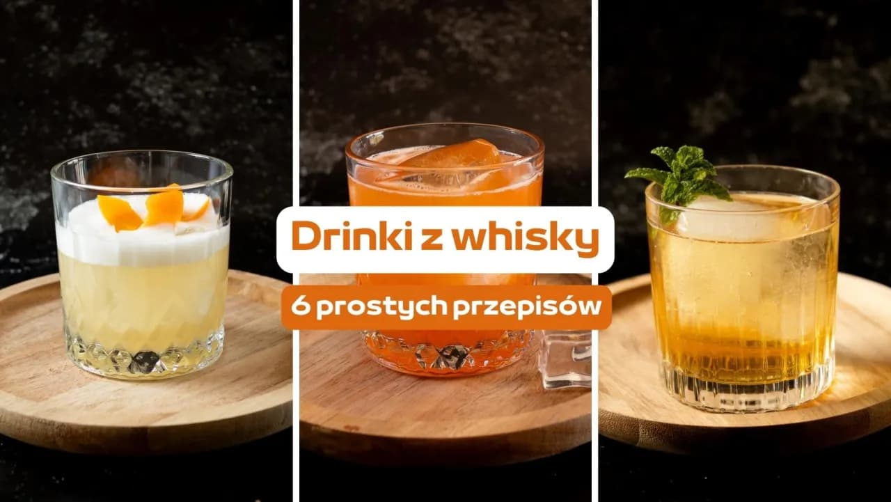 Drinki z whisky: Proste przepisy i porady dla każdego. Zaskocz gości!